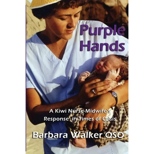 Purple Hands: A Kiwi Nurse-Midwife's Response in Times of Crisis
