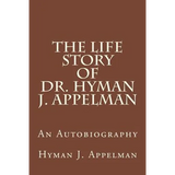 The Life Story of Dr. Hyman J. Appelman - Paperback