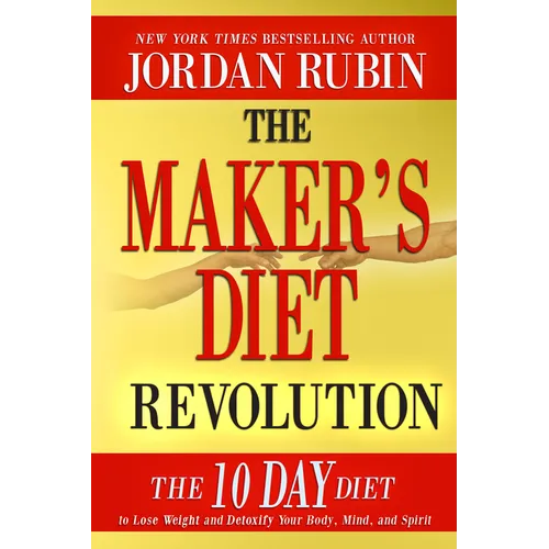 The Maker's Diet Revolution: The 10 Day Diet to Lose Weight and Detoxify Your Body, Mind and Spirit