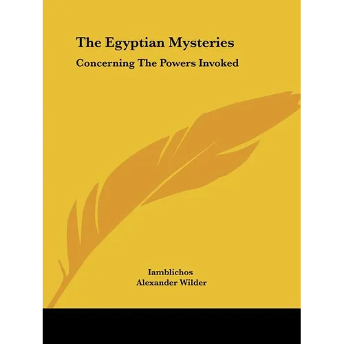 The Egyptian Mysteries: Concerning The Powers Invoked