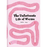 The Unfortunate Life of Worms