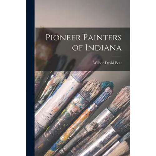 Pioneer Painters of Indiana