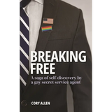 Breaking Free: A saga of self-discovery by a gay Secret Service agent - Paperback