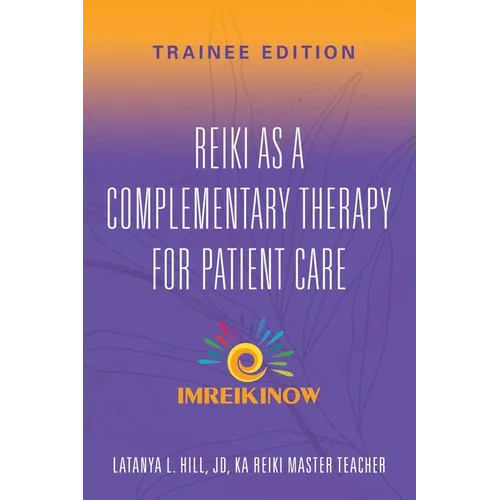 Reiki As a Complementary Therapy For Patient Care: Trainee Edition