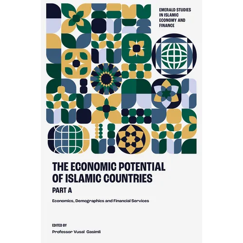 The Economic Potential of Islamic Countries, Part a: Economics, Demographics and Financial Services