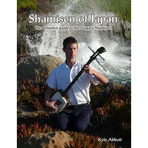 Shamisen of Japan: The Definitive Guide to Tsugaru Shamisen