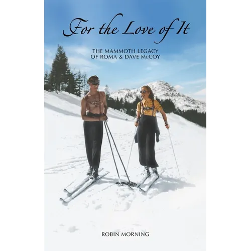 For the Love of It: The Mammoth Legacy of Roma & Dave McCoy
