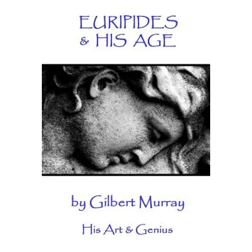 Euripedes - Euripides and His Age