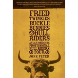 Fried Twinkies, Buckle Bunnies, & Bull Riders: A Year Inside the Professional Bull Riders Tour