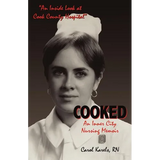 Cooked: An Inner City Nursing Memoir