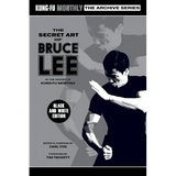 The Secret Art of Bruce Lee (Kung-Fu Monthly Archive Series 2022 Re-Issue) Mono - Paperback