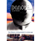 Dance at My Funeral - Dan Steven: A Living Prophet in a Dying Age