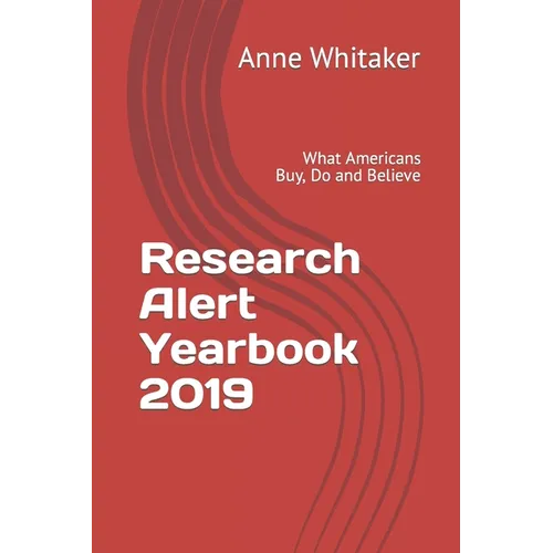Research Alert Yearbook 2019: What Americans Buy, Do and Believe