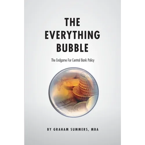 The Everything Bubble: The Endgame For Central Bank Policy