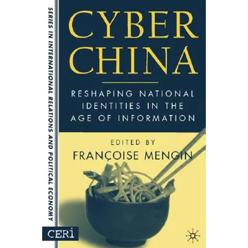 Cyber China: Reshaping National Identities in the Age of Information