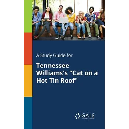 A Study Guide for Tennessee Williams's "Cat on a Hot Tin Roof"