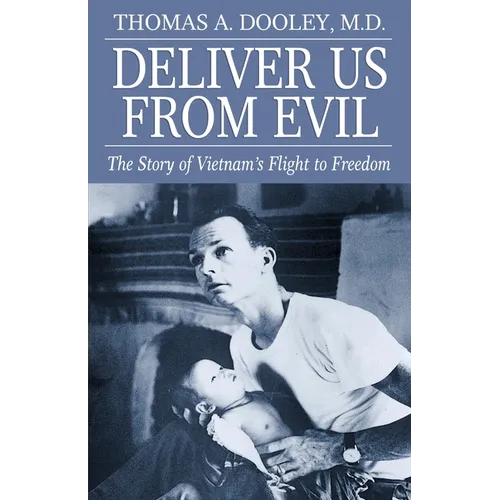 Deliver Us from Evil: The Story of Viet Nam's Flight to Freedom