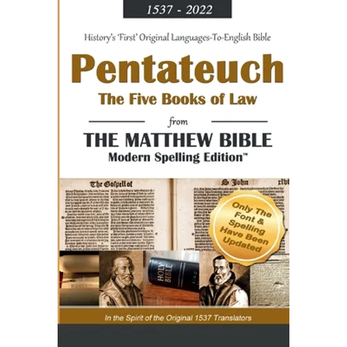The Pentateuch: The Five Books of Law from the Matthew Bible, Modern Spelling Edition