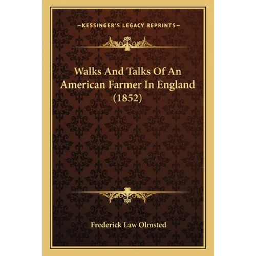 Walks And Talks Of An American Farmer In England (1852)