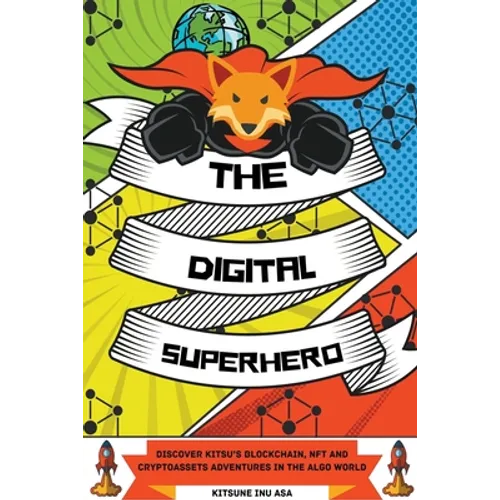 The Digital Superhero: Discover Kitsu's Blockchain, NFT and Cryptoassets adventures in the Algo World