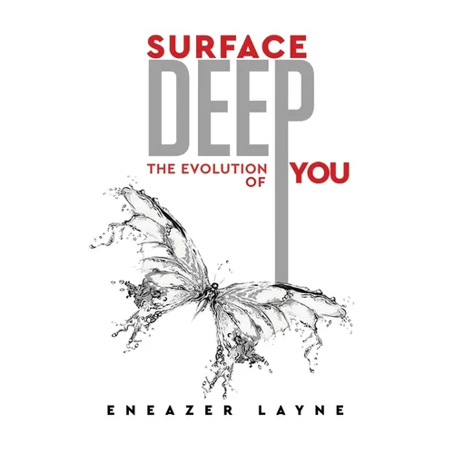Surface Deep: The Evolution of YOU