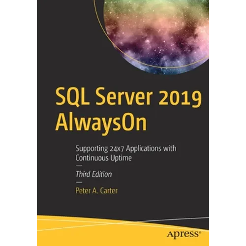 SQL Server 2019 Alwayson: Supporting 24x7 Applications with Continuous Uptime