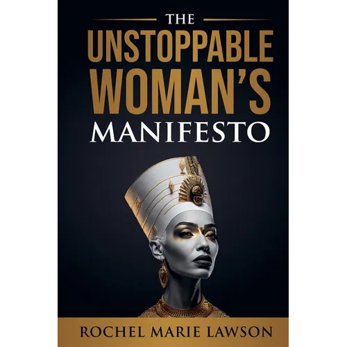 The Unstoppable Woman's Manifesto