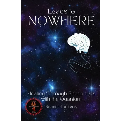 Leads to Nowhere: Healing Through Encounters with the Quantum