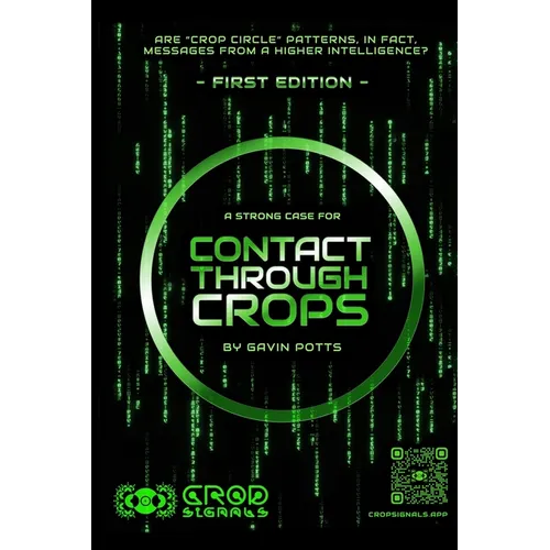 Contact Through Crops: A Strong Case For Higher Intelligent Origins of Crop Circles