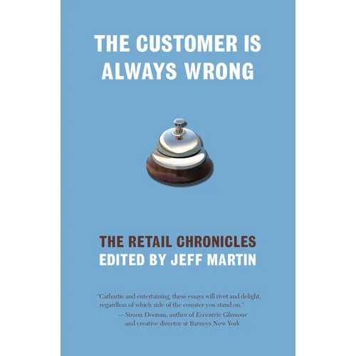 The Customer Is Always Wrong: The Retail Chronicles