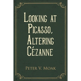 Looking At Picasso, Altering Cézanne - Paperback