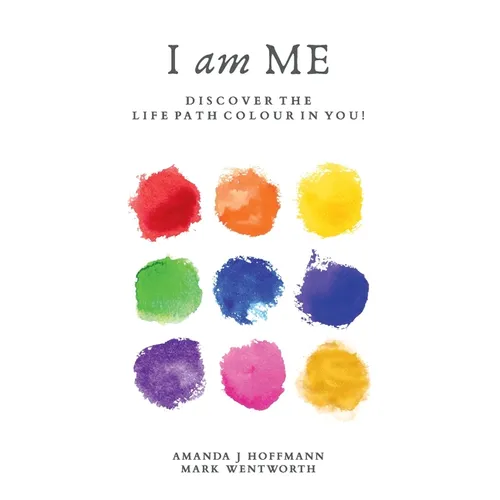 I am Me: Discover the Life Path Colour in You