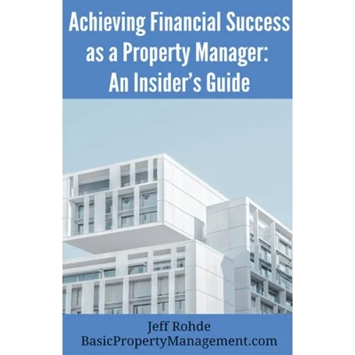 Achieving Financial Success as a Property Manager: An Insider's Guide