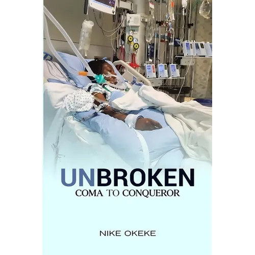 Unbroken: From Coma to Conqueror