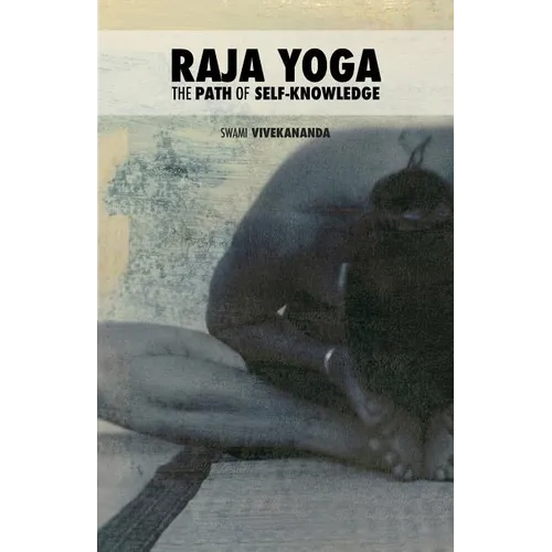 Raja Yoga: The Path of Self-Knowledge