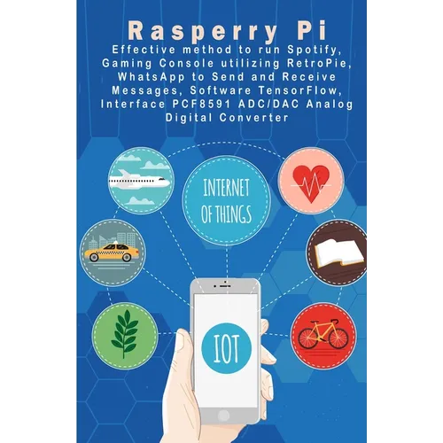 Raspberry Pi - New Tech: Spotify, Gaming Console utilizing RetroPie, WhatsApp to Send and Receive Messages, Software TensorFlow, Interface PCF8