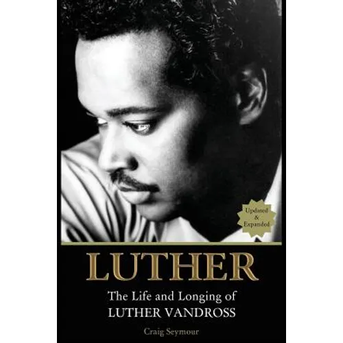 Luther: The Life and Longing of Luther Vandross