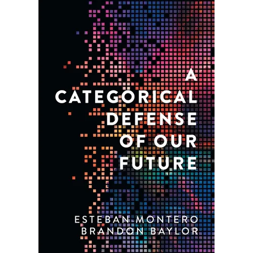 A Categorical Defense of Our Future