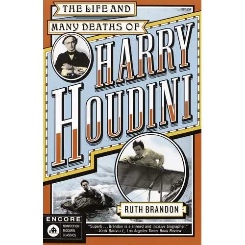 The Life and Many Deaths of Harry Houdini