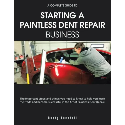 A Complete Guide to Starting a Paintless Dent Repair Business