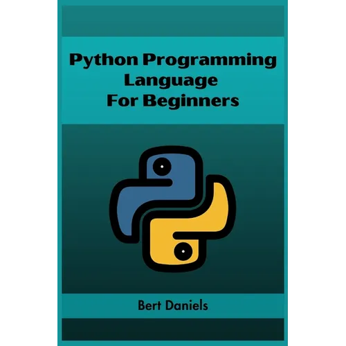 Python Programming Language for Beginners: Learn Python from Scratch and Kickstart Your Programming Journey (2023 Crash Course)