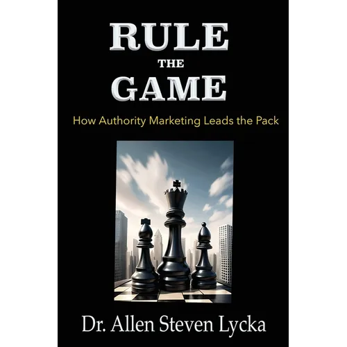 Rule the Game: How Authority Marketing Leads the Pack