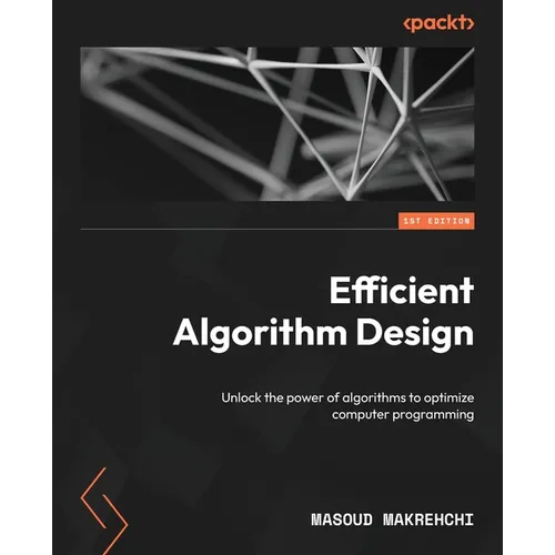 Efficient Algorithm Design: Unlock the power of algorithms to optimize computer programming
