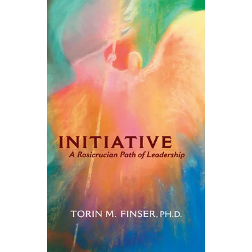Initiative: A Rosicrucian Path of Leadership