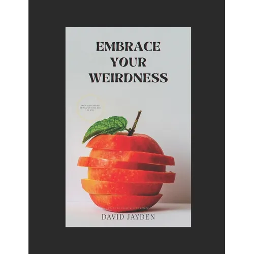 Embrace Your Weird