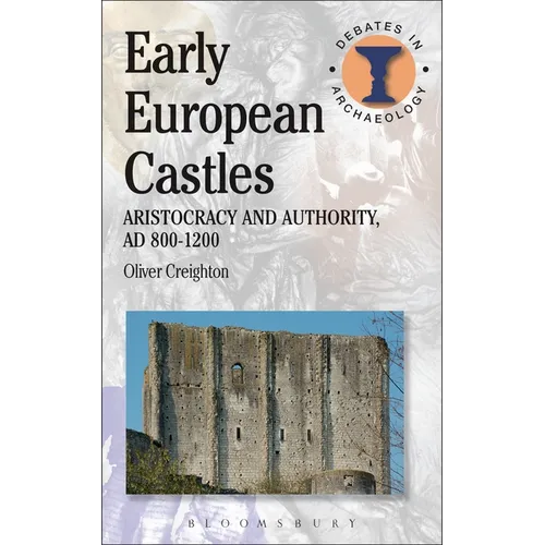 Early European Castles: Aristocracy and Authority, AD 800-1200