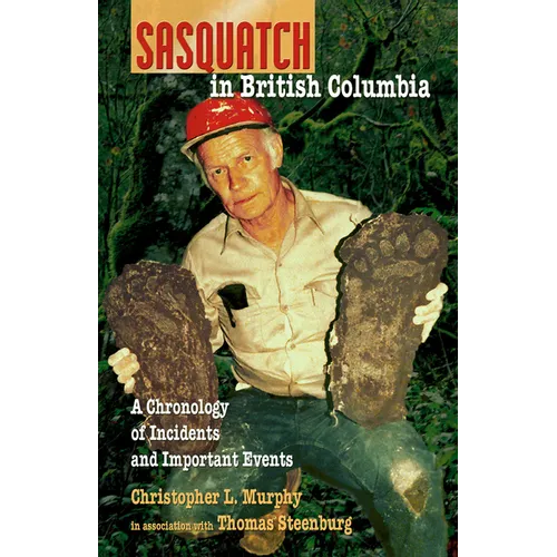 Sasquatch in British Columbia: A Chronology of Incidents & Important Events