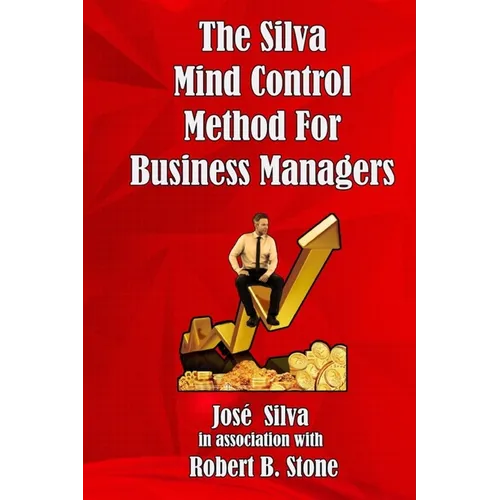 The Silva Mind Control Method for Business Managers