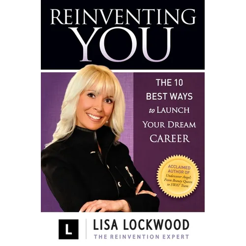 Reinventing You: The 10 Best Ways to Launch Your Dream Career