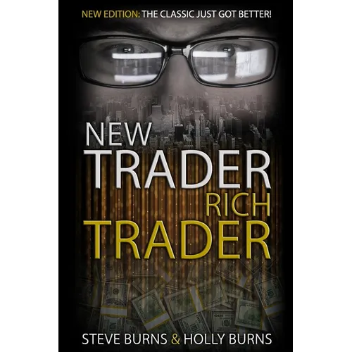 New Trader Rich Trader: 2nd Edition: Revised and Updated